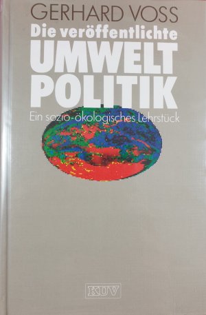 gebrauchtes Buch – Gerhard Voss – Die veröffentlichte Umweltpolitik