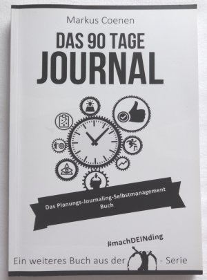 Mein 90 Tage Journal - Das Planungs - Journaling - Selbstmanagement Buch