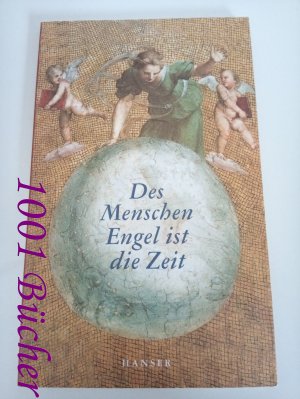 Des Menschen Engel ist die Zeit