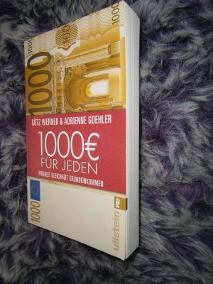 gebrauchtes Buch – Werner, Götz W.; Goehler, Adrienne – 1.000 Euro für jeden - Freiheit. Gleichheit. Grundeinkommen