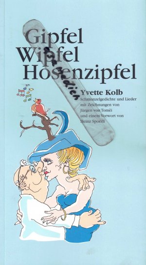 Gipfel . Wipfel . Hosenzipfel - Schmunzelgedichte und Lieder