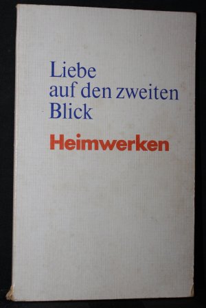 gebrauchtes Buch – Peter Fellner – Liebe auf den zweiten Blick - Heimwerken