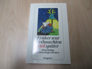 gebrauchtes Buch – Kampa, Daniel  – Früher war Weihnachten viel später Hinterhältige Weihnachtsgeschichten