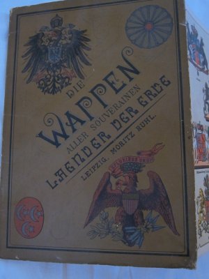 Die Wappen aller souveränen Laender der Erde sowie diejenigen der Preussischen Provinzen, der Oesterreichisch-Ungarischen Kronländer und der Schweizer […]