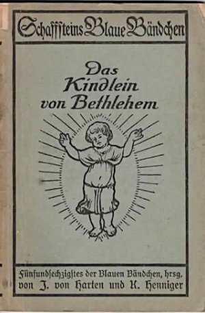 Das Kindlein von Bethlehem. Fünf Christuslegenden von Selma Lagerlöf. Mit Federzeichnungen von Bernhard Wenig. Schaffsteins Blaue Bändchen. Blau 65