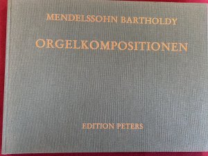 gebrauchtes Buch – Felix Mendelssohn Bartholdy – Orgelkompositionen