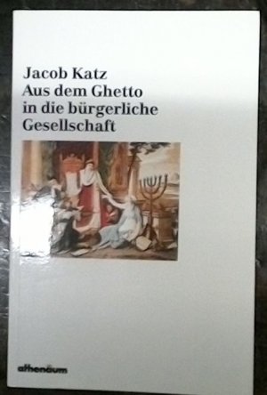 gebrauchtes Buch – Jacob Katz – Aus dem Ghetto in die bürgerliche Gesellschaft