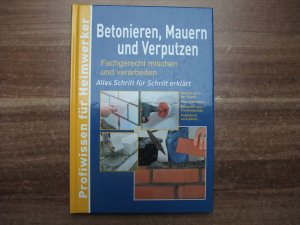 Betonieren, Mauern und Verputzen.