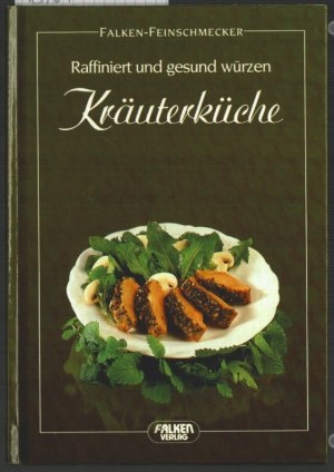 Kräuterküche : raffiniert und gesund würzen. Manfred Görgens. [Zeichn.: Ingrid Gabriel] / Falken-Feinschmecker. Falken 869.