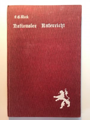 Nationaler Unterricht in Erdkunde und Geschichte. Mahnworte an Deutschlands Lehrerschaft.