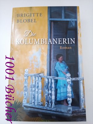 gebrauchtes Buch – Brigitte Blobel – Die Kolumbianerin ~ Roman