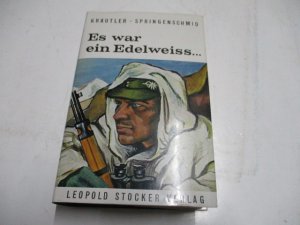 Es war ein Edelweiss. Schicksal und Weg der zweiten Gebirgsdivision. Ein Gedenkbuch.