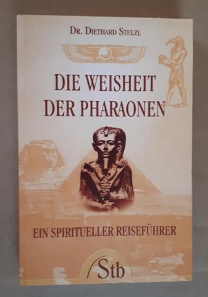 gebrauchtes Buch – Diethard Stelzl – Die Weisheit der Pharaonen