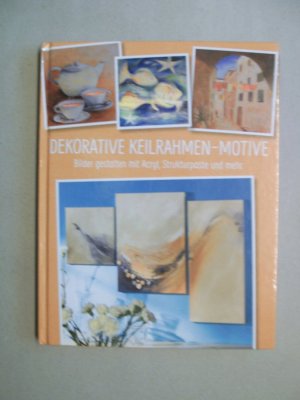 gebrauchtes Buch – Dekorative Keilrahmenmotive.  - Bilder gestalten mit Acriyl. Strukturpaste und mehr