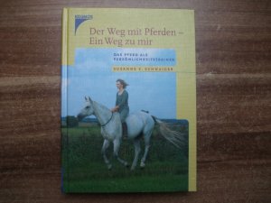 gebrauchtes Buch – Schwaiger, Susanne E – Der Weg mit Pferden - Ein Weg zu mir