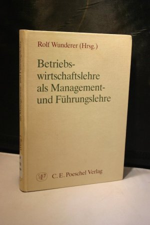 Betriebswirtschaftslehre als Management- und Führungslehre