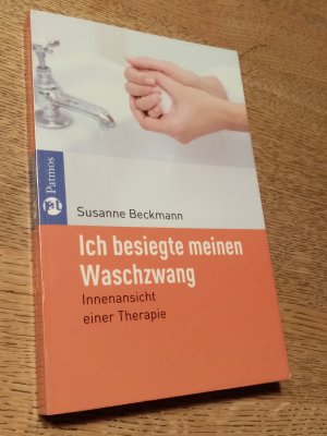 Ich besiegte meinen Waschzwang - Innenansicht einer Therapie