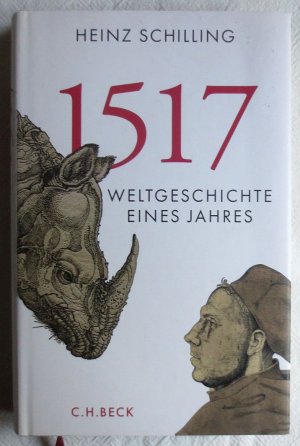 gebrauchtes Buch – Heinz Schilling – 1517 : Weltgeschichte eines Jahres (signiert)