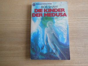 gebrauchtes Buch – Bob Shaw – Die Kinder der Medusa