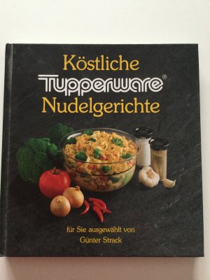 Tupperware - Köstliche Nudelgerichte