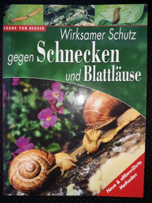 gebrauchtes Buch – Berger, Frank von – Wirksamer Schutz gegen Schnecken und Blattläuse