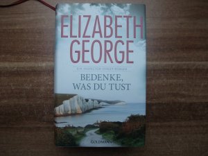 gebrauchtes Buch – Elizabeth George – Bedenke, was du tust - Ein Inspector-Lynley-Roman 19