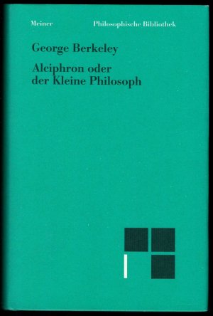 gebrauchtes Buch – Berkeley, George / Wolfgang Breidert  – Alciphron oder der Kleine Philosoph (= Philosophische Bibliothek, Bd. 502).