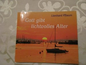 gebrauchtes Buch – Lienhard Pflaum – Gott gibt lichtvolles Alter