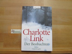 gebrauchtes Buch – Charlotte Link – Der Beobachter : Roman. Blanvalet ; 36726