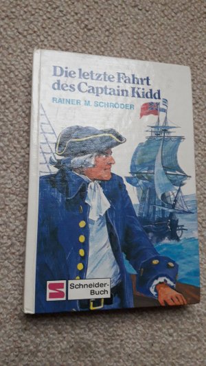 gebrauchtes Buch – Rainer M. Schröder – Die letzte Fahrt des Capain Kidd