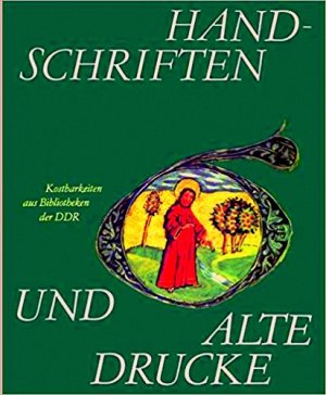 gebrauchtes Buch – Lülfing, Hans und Hans-Erich Teitge – Handschriften und alte Drucke. Kostbarkeiten aus Bibliotheken der DDR