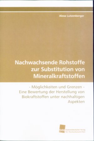 Nachwachsende Rohstoffe zur Substitution von Mineralkraftstoffen