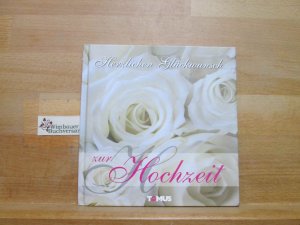 gebrauchtes Buch – Herzlichen Glückwunsch zur Hochzeit