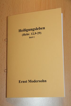 gebrauchtes Buch – Ernst Modersohn – Heiligungsleben - Hebräer 12,9-29 - Heft 2