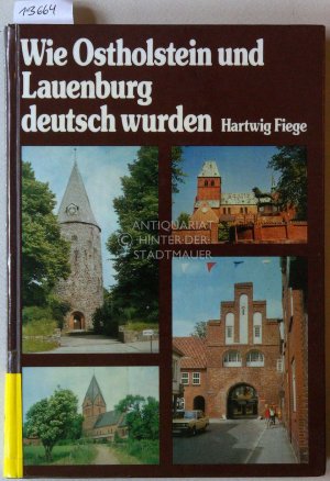 gebrauchtes Buch – Hartwig Fiege – Wie Ostholstein und Lauenburg deutsch wurden.