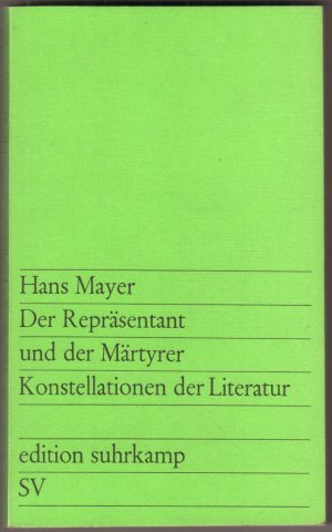 Der Repräsentant und der Märtyrer. Konstellationen der Literatur.