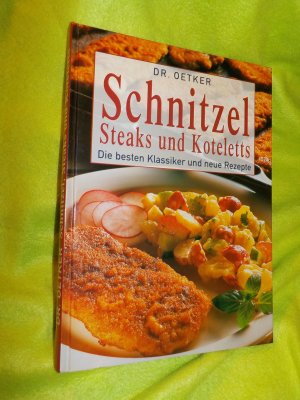 gebrauchtes Buch – Dr. Oetker – Schnitzel , Steaks und Koteletts  - Die besten Klassiker und neue Rezepte