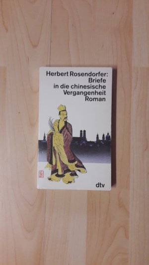 gebrauchtes Buch – Herbert Rosendorfer – Briefe in die chinesische Vergangenheit