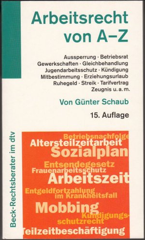 gebrauchtes Buch – Koch, Ulrich; Schaub – Arbeitsrecht von A - Z - Rund 650 Stichwörter zum aktuellen Recht