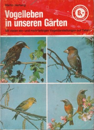 Vogelleben in unseren Gärten(Lehrmeister-Bücherei Nr.907)