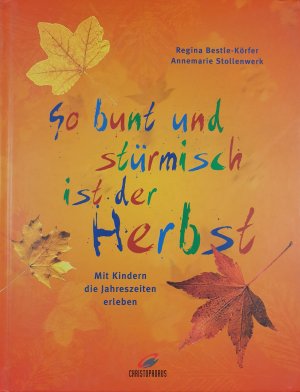 gebrauchtes Buch – Bestle-Körfer, Regina; Stollenwerk, Annemarie – So bunt und stürmisch ist der Herbst