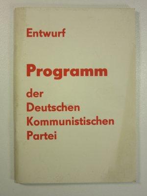 Entwurf. Programm der Deutschen Kommunistischen Partei