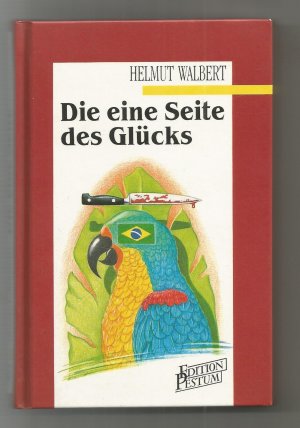 gebrauchtes Buch – Helmut Walbert – Die eine Seite des Glücks / Erlebnisse und Eindrücke