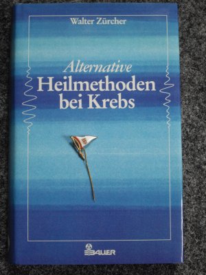 Alternative Heilmethoden bei Krebs