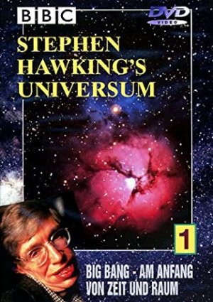 BBC: Stephen Hawking's Universum Teil 1 - Big Bang: Am Anfang von Zeit und Raum