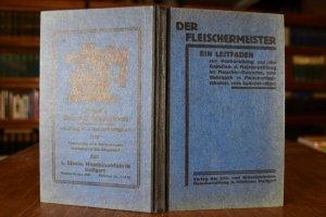 antiquarisches Buch – Häußermann, Louis, Theodor Dietrich und Eduard Bechtold – Der Fleischermeister. Ein Leitfaden zur Vorbereitung auf die Meisterprüfung im Fleischer-Gewerbe, zum Gebrauch in Fleischerfachschulen und zum Selbststudium.