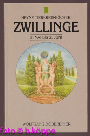 gebrauchtes Buch – Wolfgang Döbereiner – Heyne-Tierkreis-Bücher; Teil: Zwillinge : 21. Mai bis 21. Juni