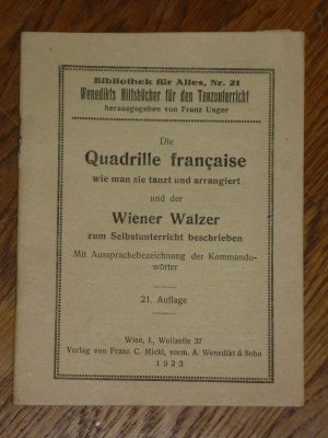 Die Quadrille francaise wie man sie tanzt und arrangiert und der Wiener Walzer zum Selbstunterricht beschrieben. Mit Aussprachebezeichnung der Kommandowörter (=Wenedikts Hilfsbücher für den Tanzunterricht).