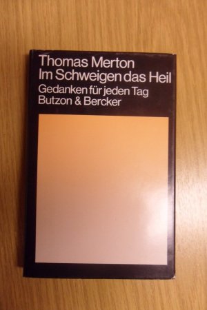 im schweigen das heil - Gedanken für jeden Tag