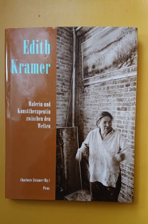 Edith Kramer. Malerin und Kunsttherapeutin zwischen den Welten